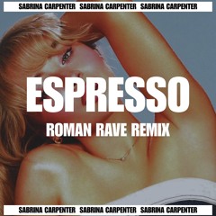 Sabrina Carpenter - Espresso (Roman Rave Remix) FREE DOWNLOAD