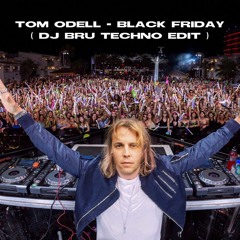 Tom Odell - Black Friday (DJ Bru Techno Edit)