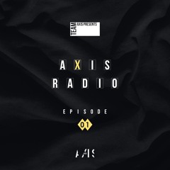 AXIS RADIO EPISODE -01-
