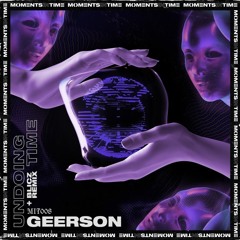 Geerson - Undoing Time [MIT008 | Premiere]