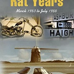 [READ] EPUB KINDLE PDF EBOOK The California Rat Years: March 1983 to July 1988 by  Shovelhead Dave �