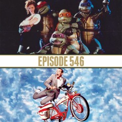 Episode 546: Teenage Mutant Ninja Turtles (1990) / Pee-wee's Big Adventure