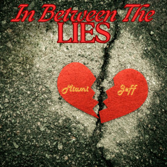 "IN BETWEEN THE LIES" (Video - https://youtu.be/MAlGPaWTXBQ)