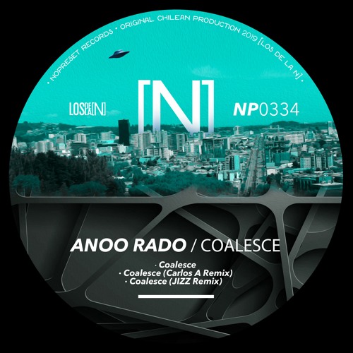 Anoo Rado - Coalesce (JIZZ Remix)