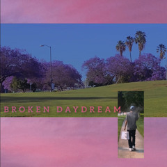 broken daydream