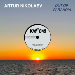 PREMIERE: Artur Nikolaev - Out Of Paranoia [KAYF049]