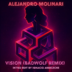 Vision (Badwolf Remix) Intro Edit by Ignacio Arbeleche - Alejandro Molinari