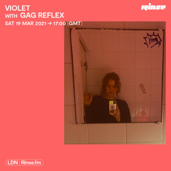 Violet with Gag Reflex - 19 March 2022