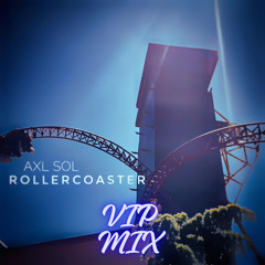 Roller Coaster  (VIP Mix)