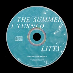 THE SUMMER I TURNED LITTY mix by Micahdelics