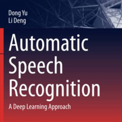 Get PDF 💙 Automatic Speech Recognition: A Deep Learning Approach (Signals and Commun