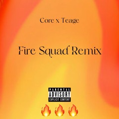 Fire Squad Remix - Core x Teage  [Prod.by Vinylz]