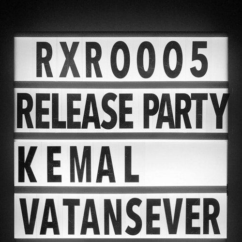 Kemal Vatansever @ RXR005 Release Party