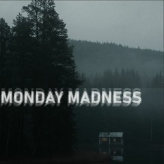 Monday Madness
