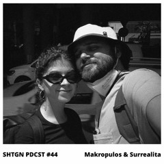 SHTGN PDCST #44 - Surrealita b2b Makropulos