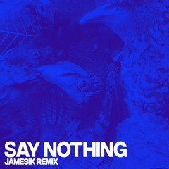 Say Nothing (JAMESIK Remix) - Flume