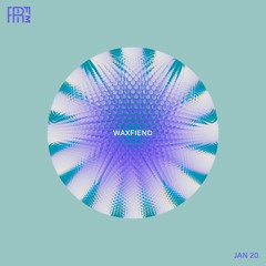 RRFM • Waxfiend • 20-01-2022