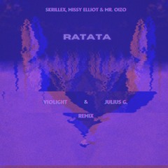 Skrillex, Missy Elliot & Mr. Oizo - RATATA (Violight & julius g. Remix)