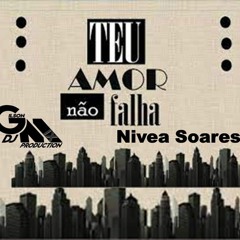 Nivea Soares - Teu Amor Não Falha (Dj Gilson Mix)