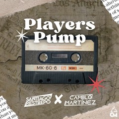 Players Pump - Santiago Restrepo - Camiilo Martinez Bootleg Personal 2022 Preview - Track Free
