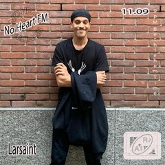 No Heart FM #5 w/ Larsaint (11.09.21)