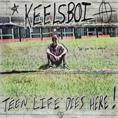 Teen Life Dies Here (Prod. KYG Beats)
