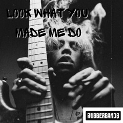 look what you made me do