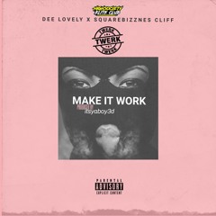 MAKE IT WRK FT DEE LOVLEYY