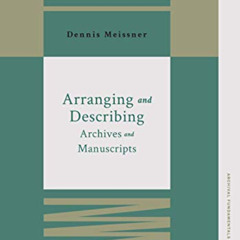 [READ] KINDLE 📗 Arranging and Describing Archives and Manuscripts (Archival Fundamen