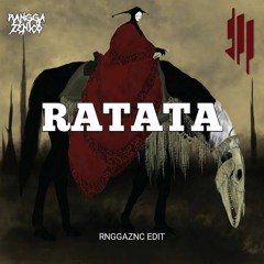 RATATA (RNGGAZNC EDIT)