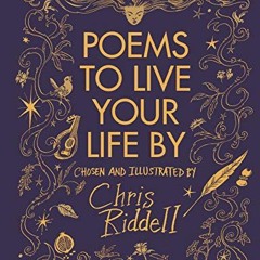 download EPUB 📝 Poems to Live Your Life By by  Chris Riddell [EBOOK EPUB KINDLE PDF]