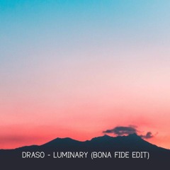 Draso - Luminary (Bona Fide Edit)