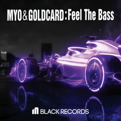 Myo & GoldCard - Feel The Bass