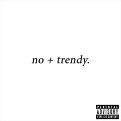 no+trendy