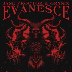GRYNIX & JASE PROCTOR - EVANESCE (FREE DOWNLOAD)