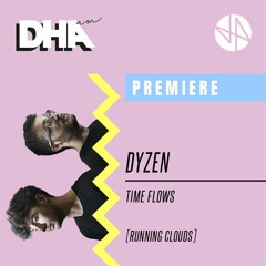 Premiere: Dyzen - Time Flows [Running Clouds]