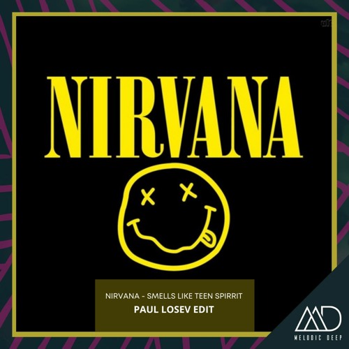FREE DOWNLOAD: Nirvana - Smells Like Teen Spirit (Paul Losev Edit)