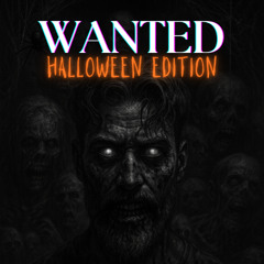 WANTED - HALLOWEEN EDITION (over 10 Club Edits ,Theme Songs, FX for Sampler)