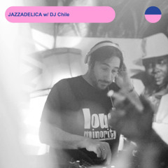 RADIO.D59B / JAZZADELICA #51 w/ DJ CHILE
