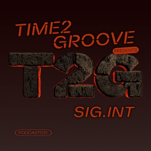 SIG.INT | T2G PODCAST 021