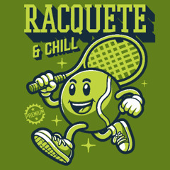 RACQUETE & CHILL