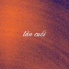 lần cuối (demo) - 0xio2 ft Lil Grdee