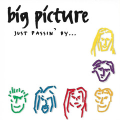 Big Picture - Just Passin' By (1994)