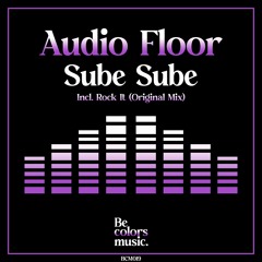 Audio Floor - Sube Sube (Original Mix)