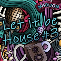 Madison - Let It Be House #3