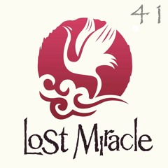LOST MIRACLE Radio 041