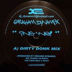 Graham Dynamix - Insane (Dirty Donk Mix)
