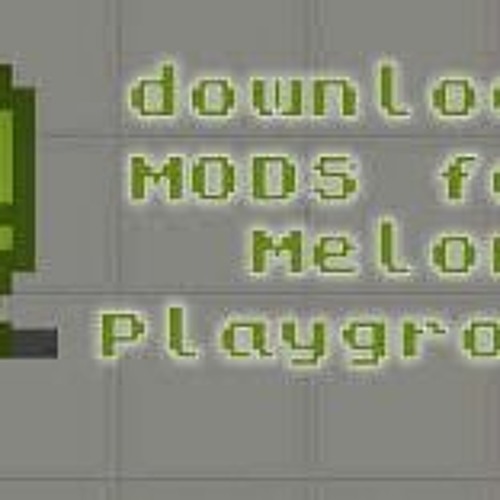 Top 5 Best Melon Playground Mods to Play