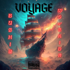 BUSHIN👹x WOO'S KIDV - VOYAGE☄️