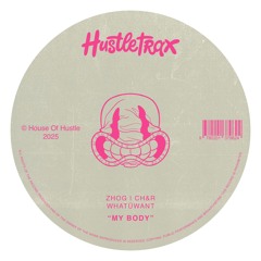 HTX017 ZHOG, CH&R, WhatÜWant - My Body